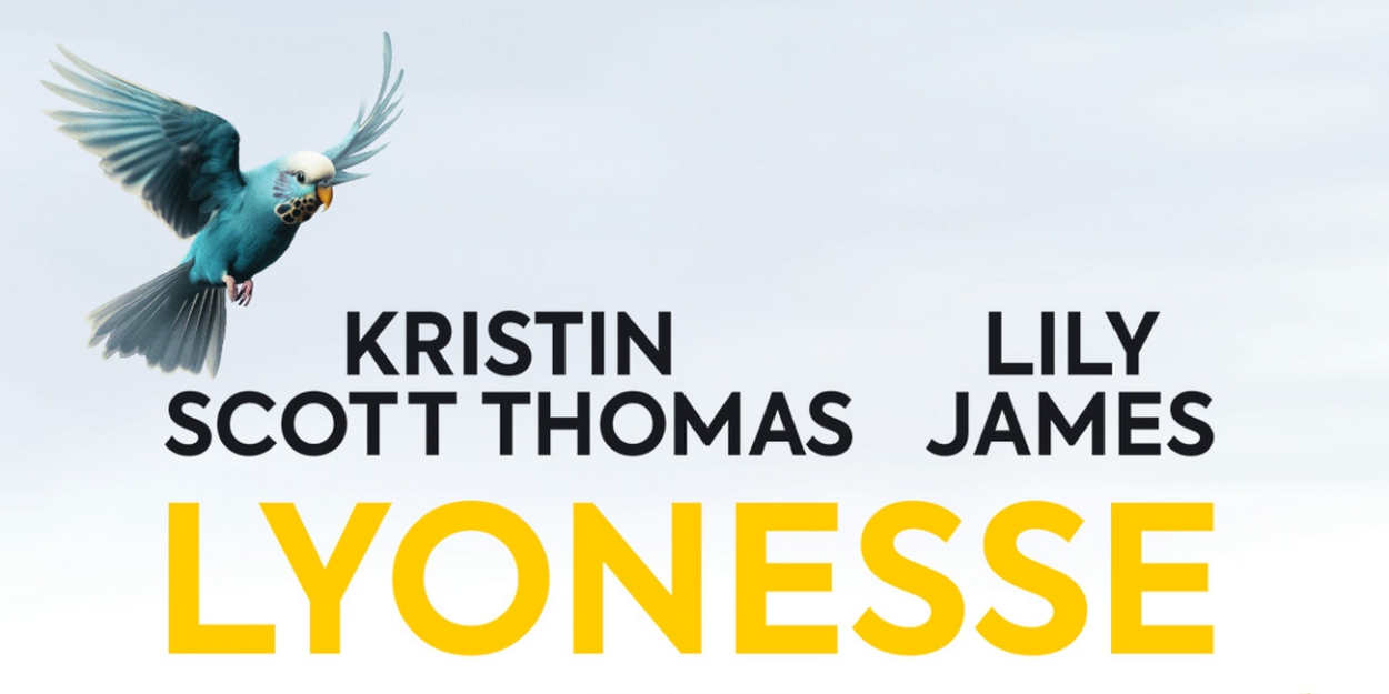 Now On Sale: LYONESSE, Starring Lily James and Kristin Scott Thomas 