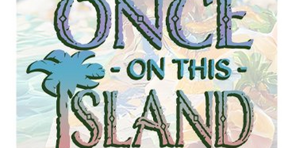 ONCE ON THIS ISLAND Comes to Beck Center For the Arts This Month 