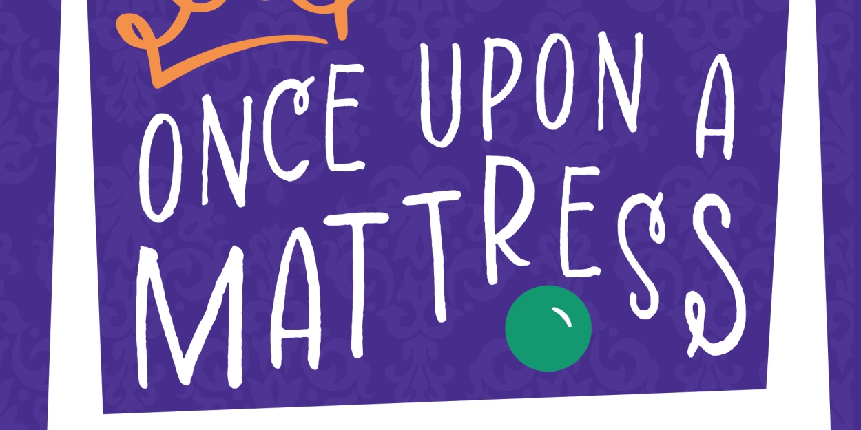 ONCE UPON A MATTRESS Comes to the Arvada Center This Month  Image