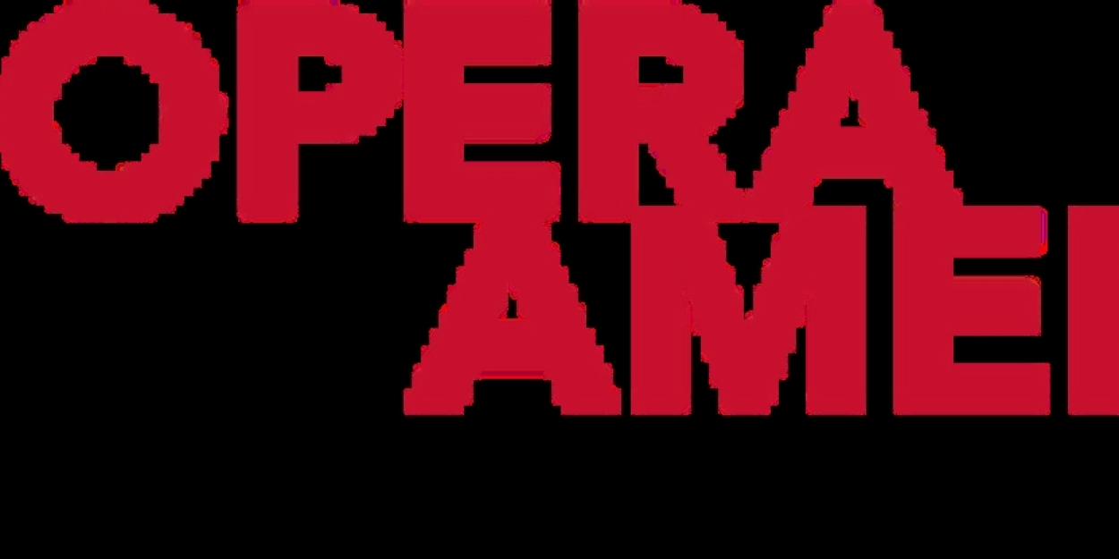 OPERA America Welcomes New Officers And 14 New Members To Its Board Of Directors 