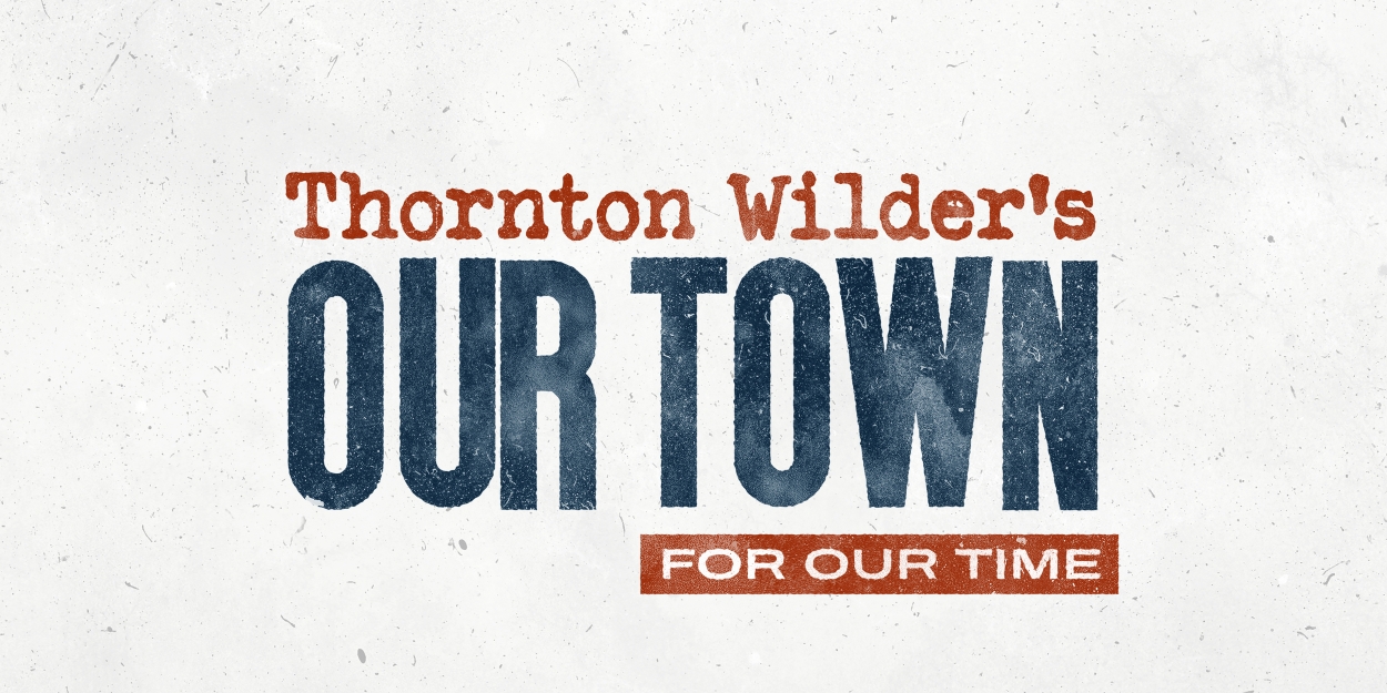 OUR TOWN Opens Box Office With an Exclusive Giveaway Photo