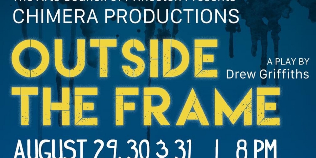 OUTSIDE THE FRAME By Drew Griffiths Will Premiere in Princeton, NJ  Image