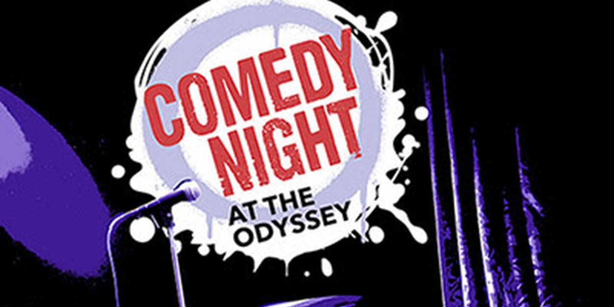 Odyssey Theatre Ensemble to Launch New COMEDY NIGHT AT THE ODYSSEY Series 