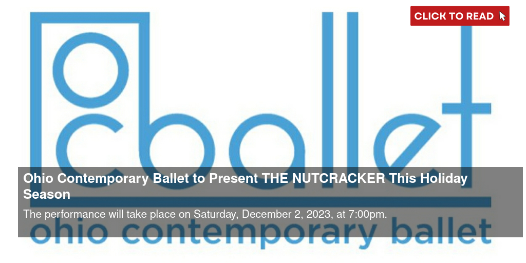 Ohio Contemporary Ballet to Present THE NUTCRACKER This Holiday Season - Vimarsana News