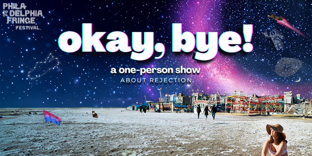 Kaila Galinat's One-Person Show OKAY, BYE! to Open At Philadelphia Fringe  Image