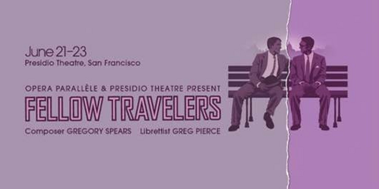 Opera Parallèle Will Present FELLOW TRAVELERS Next Month  Image