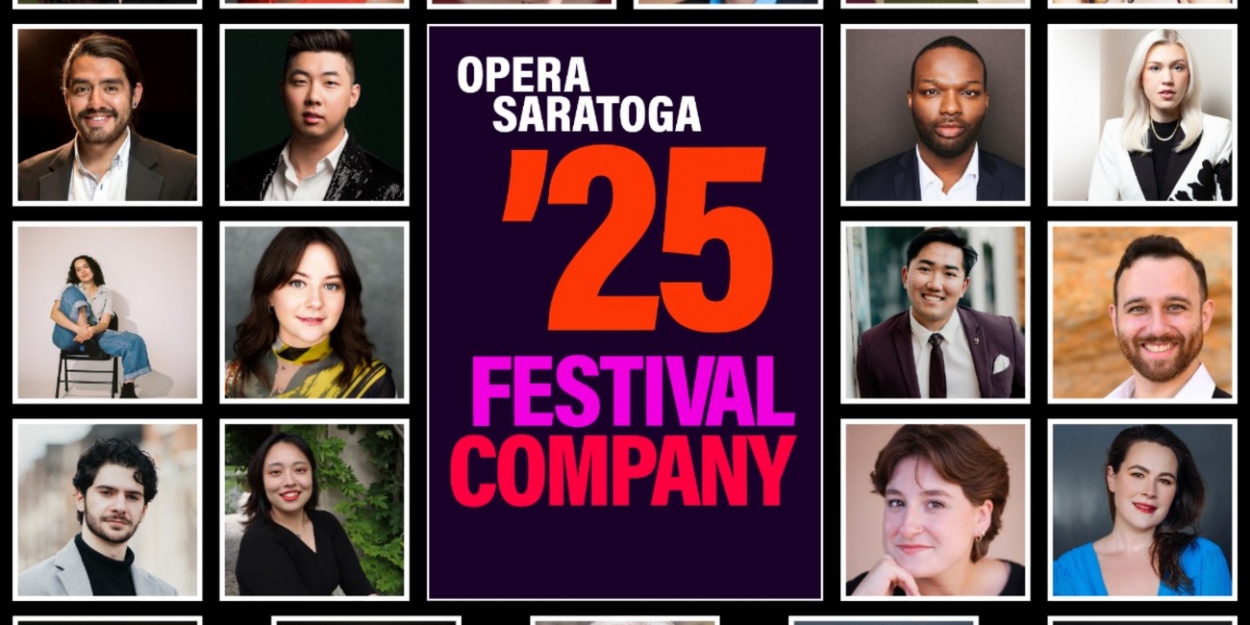 Opera Saratoga Unveils Cast & Creative Teams For 2025 Summer Festival  Image