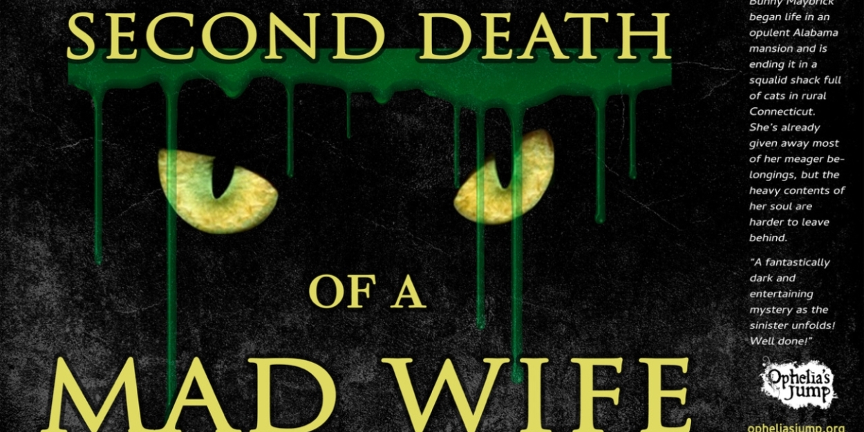 Ophelia's Jump Presents The World Premiere Of SECOND DEATH OF A MAD WIFE  Image