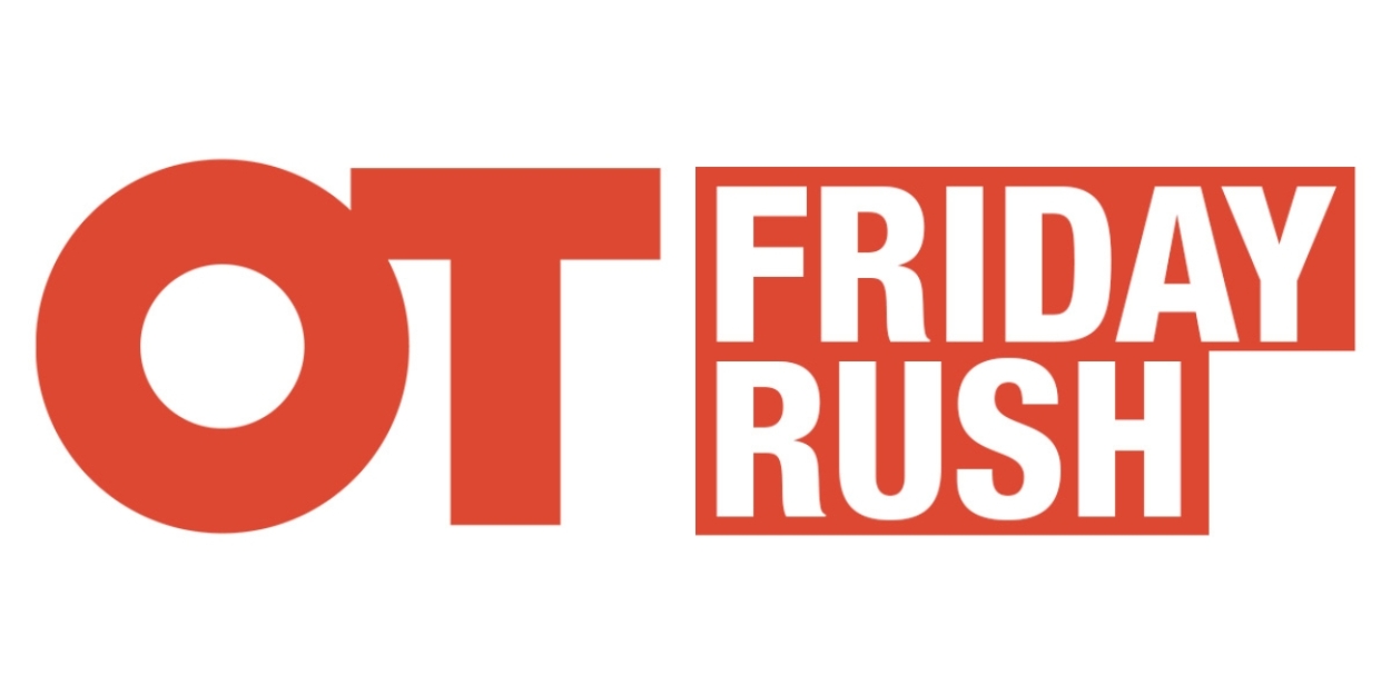 Orange Tree Theatre Launches Friday Rush Tickets Initiative  Image