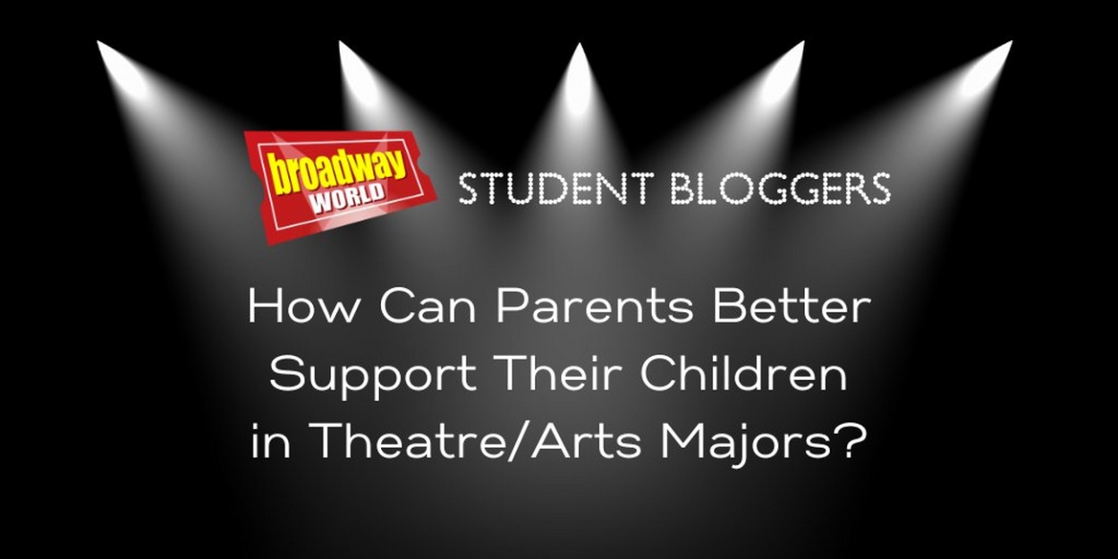 What Parents Should Know to Support Theatre Students: Advice from Our Student Bloggers Photo