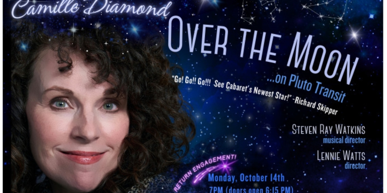 Camille Diamond to Present OVER THE MOON...ON PLUTO TRANSIT Encore Performance at Don't Tell Mama  Image