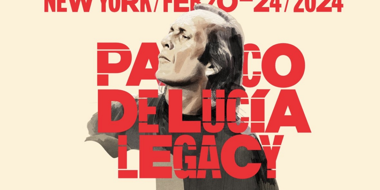 PACO DE LUCIA LEGACY FESTIVAL Set For This Month Across New York City 