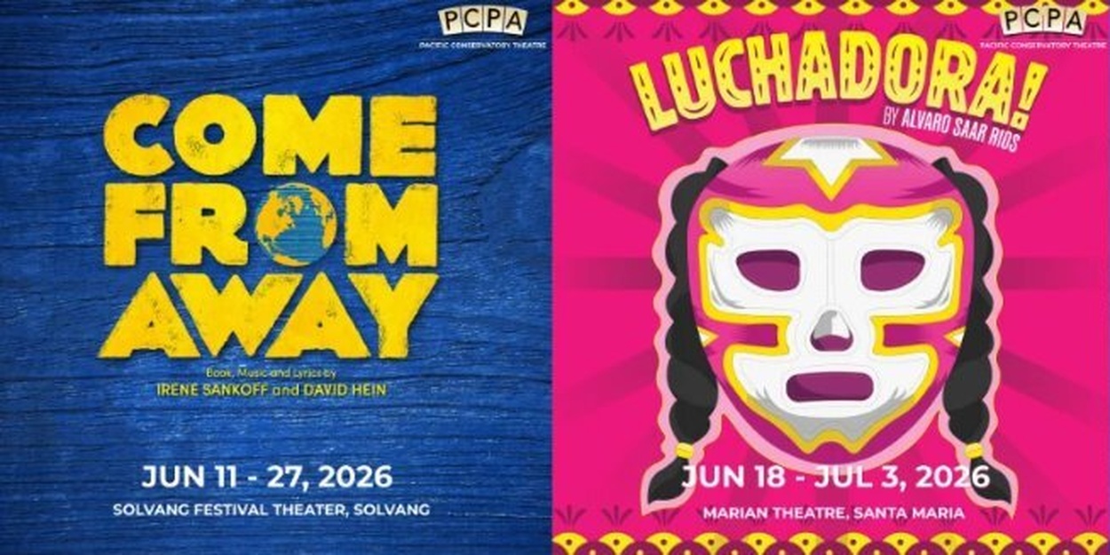 PCPA Announces Summer Season Featuring COME FROM AWAY, Disney's FROZEN And More