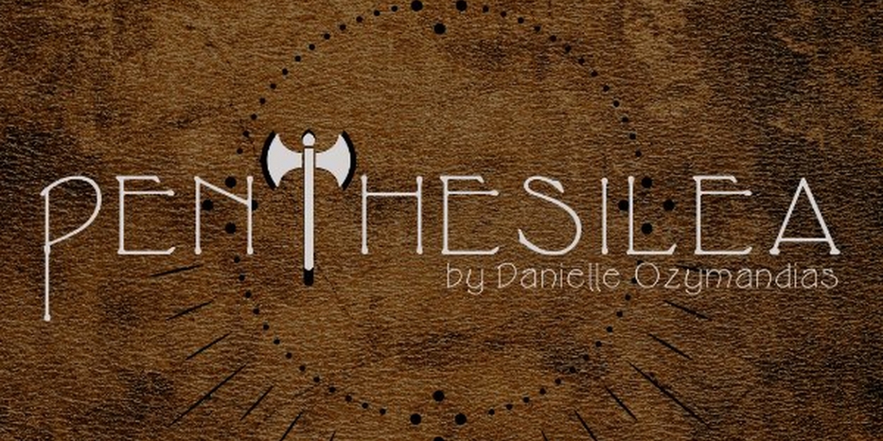 PENTHESILEA World Premiere to be Presented at Loft Ensemble in July 