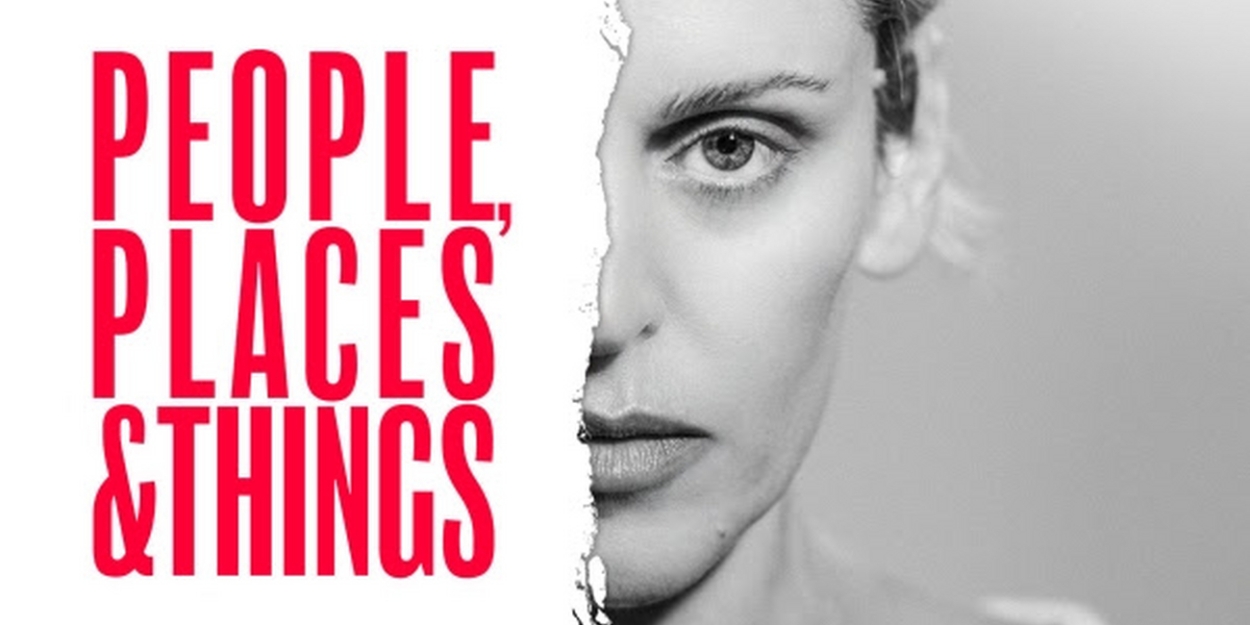 PEOPLE, PLACES & THINGS Will Return to the West End in May 