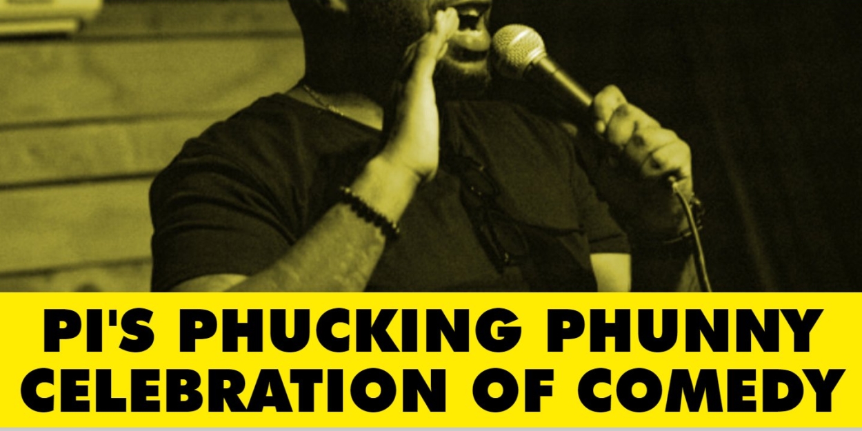 PI'S PHUCKING PHUNNY CELEBRATION OF COMEDY Comes To At Little Mountain Gallery This May 