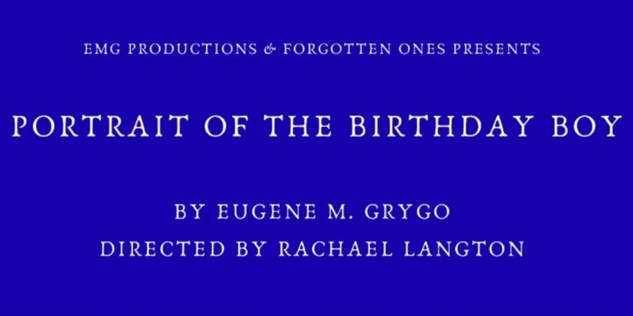 PORTRAIT OF THE BIRTHDAY BOY to Run at Spark Theatre Festival NYC