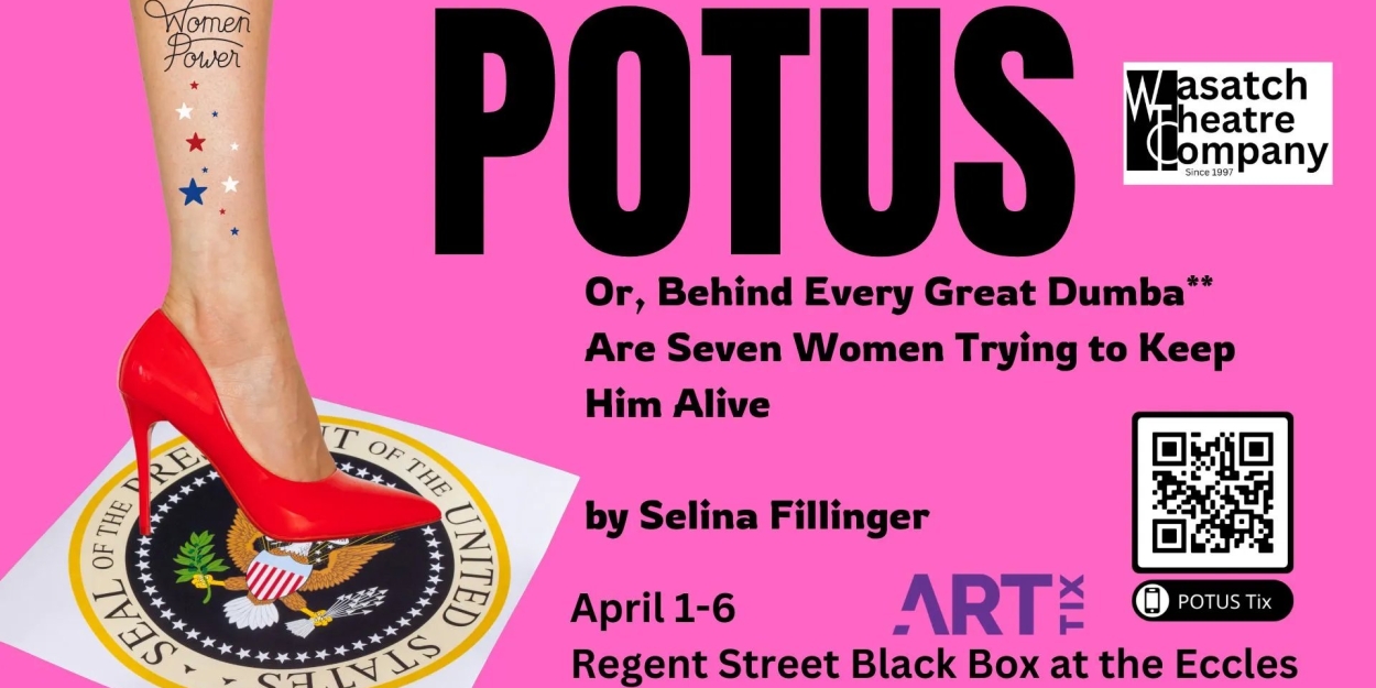 POTUS is Coming to Wasatch Theatre Company This Spring 