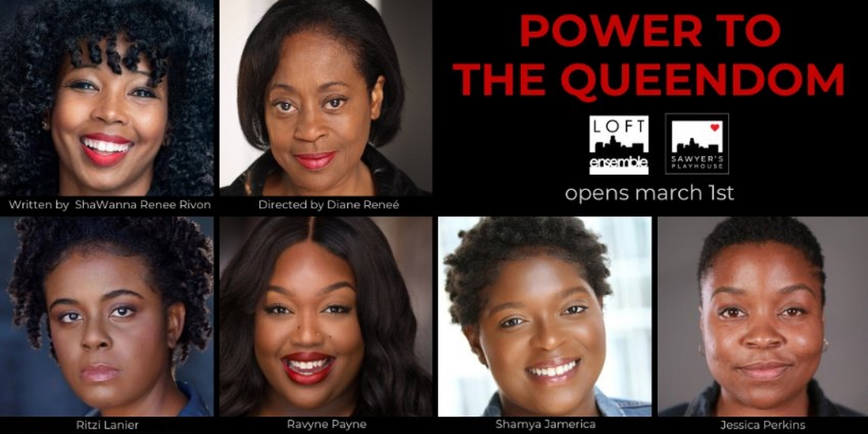 POWER TO THE QUEENDOM Comes to the Loft Ensemble Next Month 