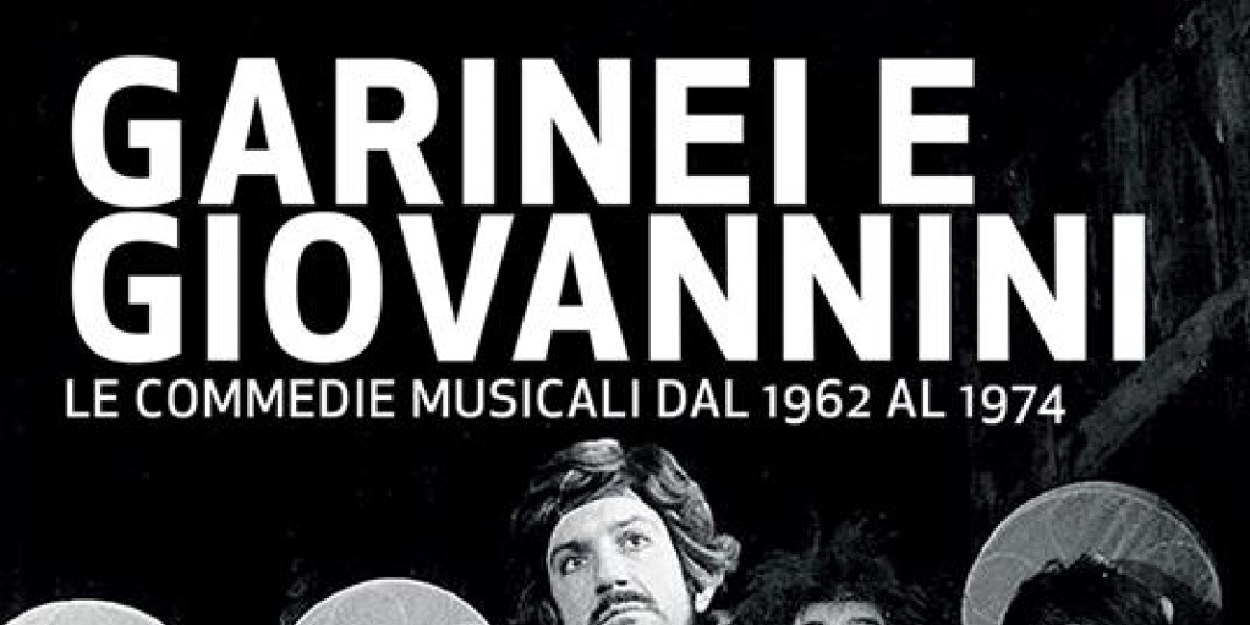 PRESENTAZIONE LIBRO 'GARINEI E GIOVANNINI: LE COMMEDIE MUSICALI DAL 1962 AL 1974' al Teatro Arcimboldi Milano