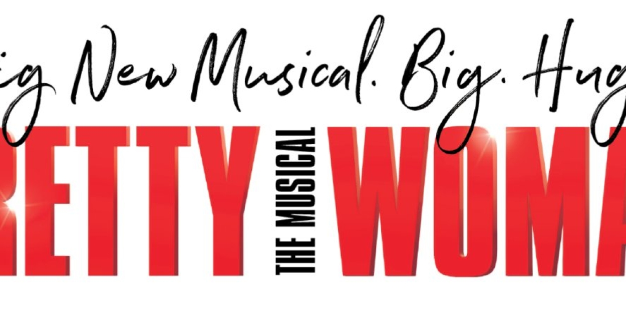 PRETTY WOMAN: THE MUSICAL Is Coming To Santa Barbara In January! 