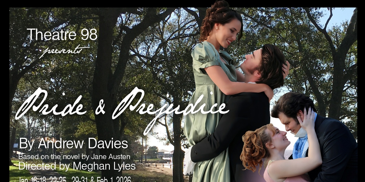 PRIDE AND PREJUDICE To Open At Theatre 98 This Month PRIDE AND PREJUDICE To Open At Theatre 98 This Month
