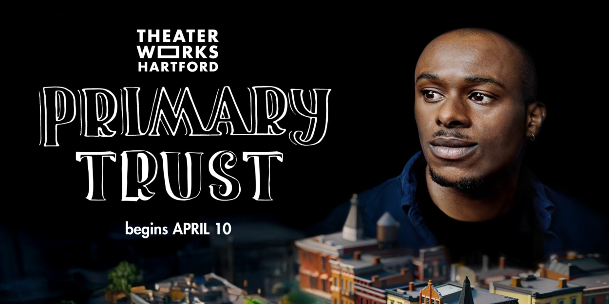 PRIMARY TRUST Announced At TheaterWorks Hartford  Image