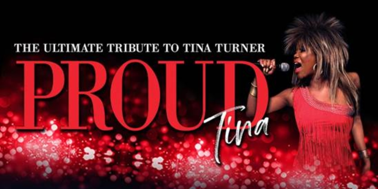 PROUD TINA: The Ultimate Tribute To Tina Turner Is Coming To The UIS Performing Arts Center In September  Image