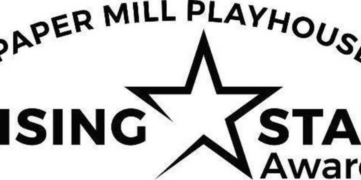 Paper Mill Playhouse Reveals 2024 Rising Star Award Winners