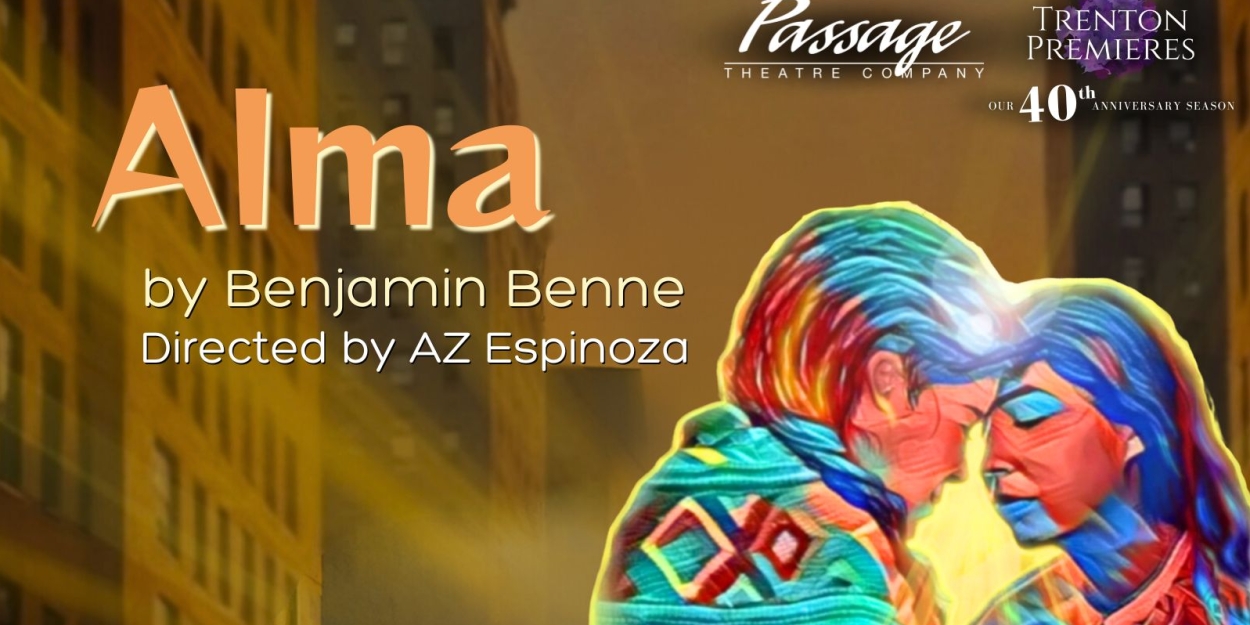 Passage Theatre Company To Stage Trenton Premiere Of ALMA By Benjamin Benne  Image