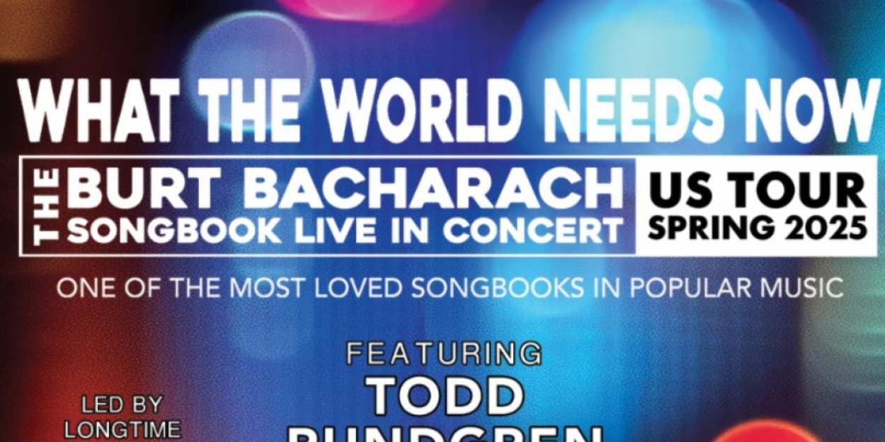 Patchogue Theatre Announces WHAT THE WORLD NEEDS NOW: THE BURT BACHARACH SONGBOOK IN CONCERT  Image