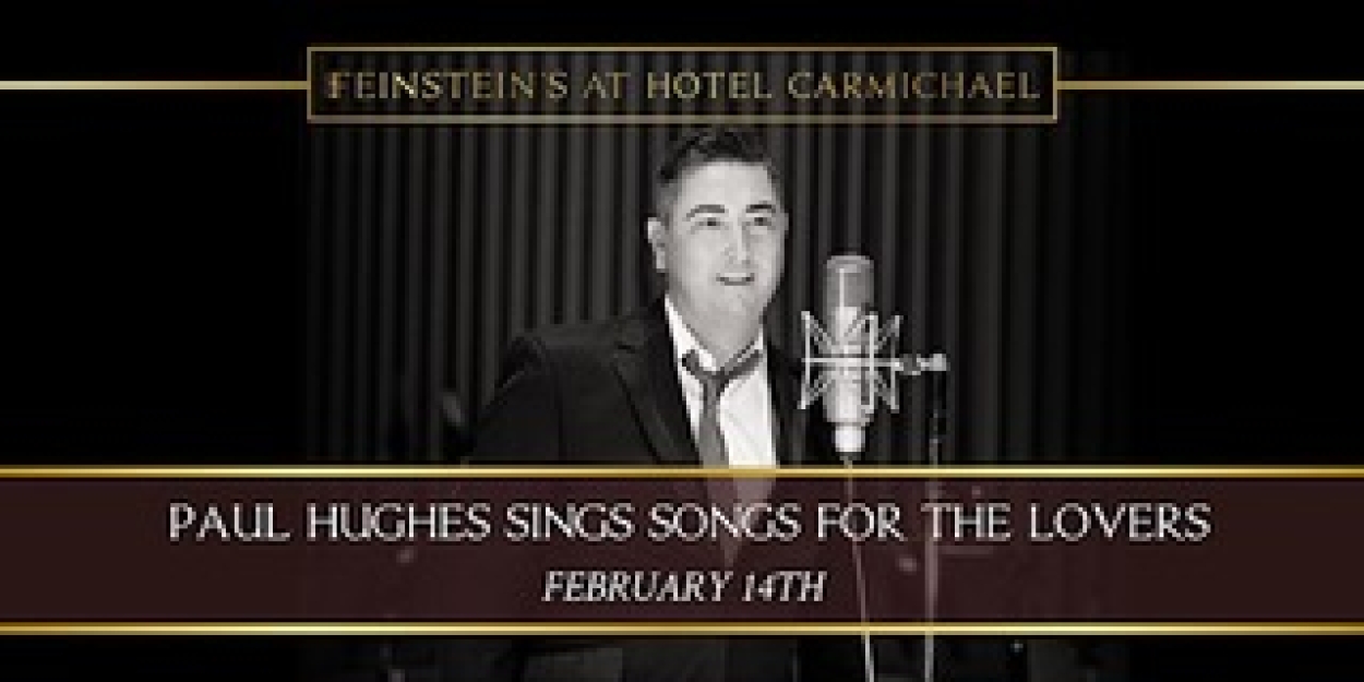 Paul Hughes Sings Songs For The Lovers This Valentine's Day At Feinstein's Photo