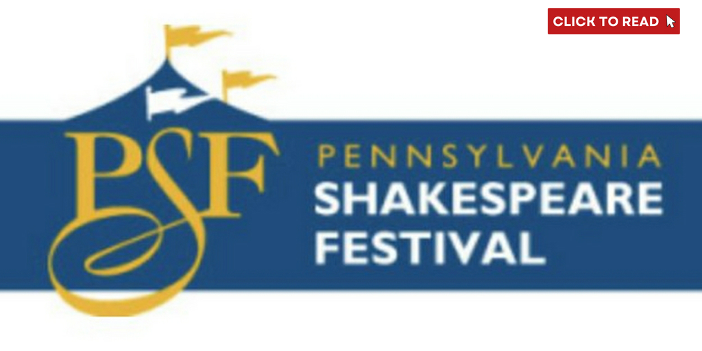 Pennsylvania Shakespeare Festival Launches Single Ticket Sales for the 2024 Summer Season - Vimarsana News