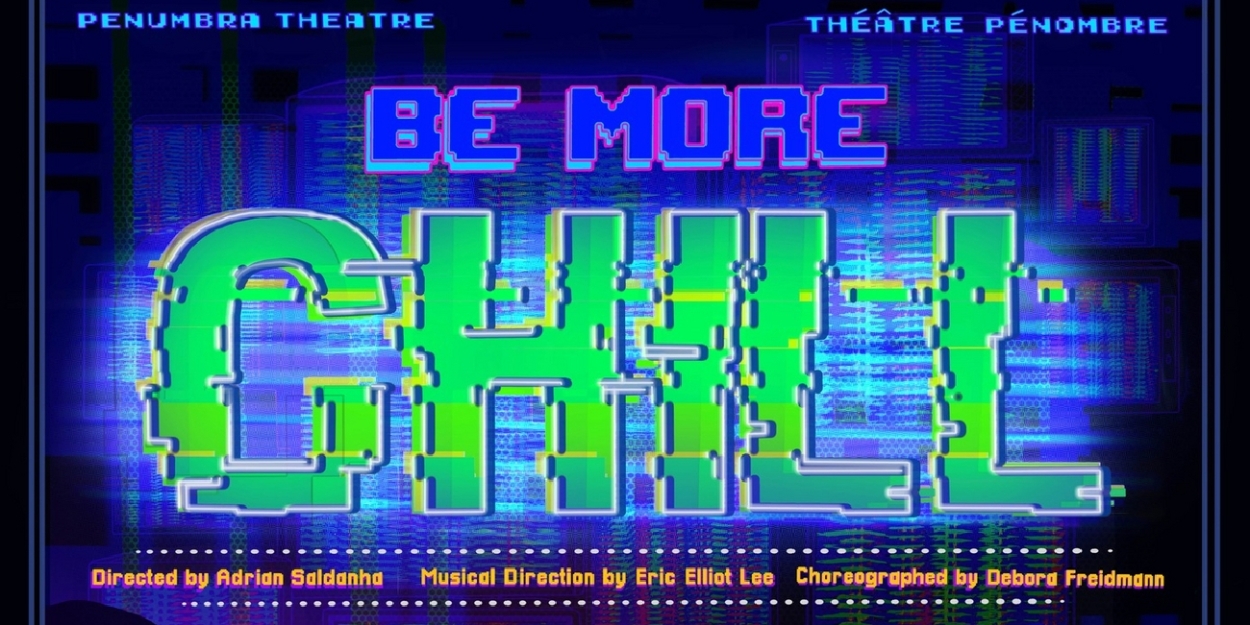Penumbra Theatre Théâtre Pénombre to Present BE MORE CHILL At Moyse Hall Theatre This O Photo