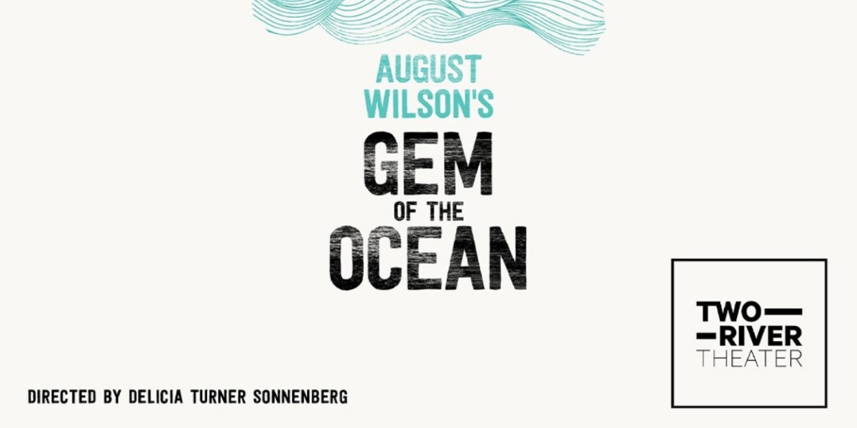 Performances Of August Wilson's GEM OF THE OCEAN to Begin This Weekend at Two River Theater  Image