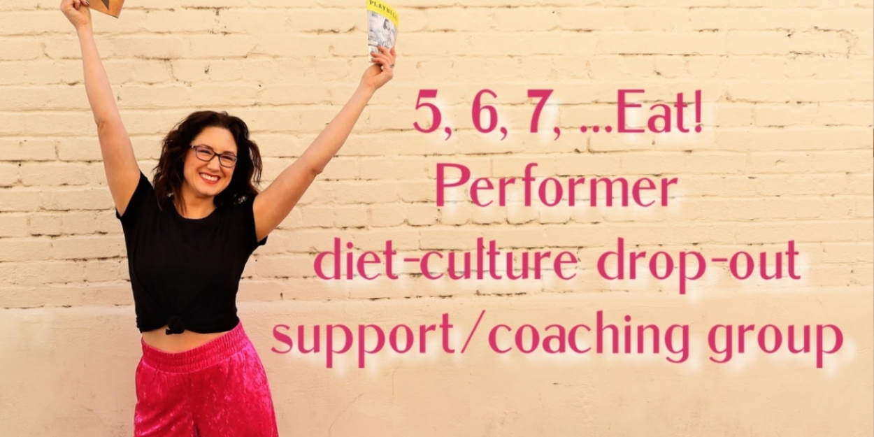 Performer Body Image Coaching & Support Group Led By The Broadway Dietitian Now Open For Fall Cohort  Image