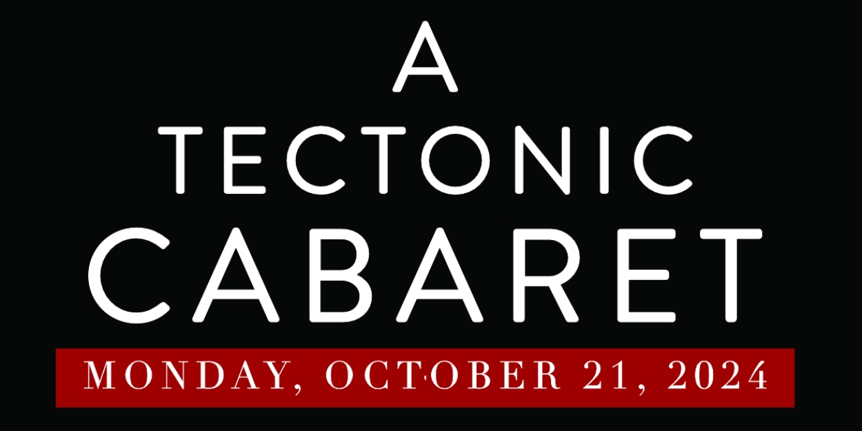 Performers Announced For A TECTONIC CABARET In October  Image