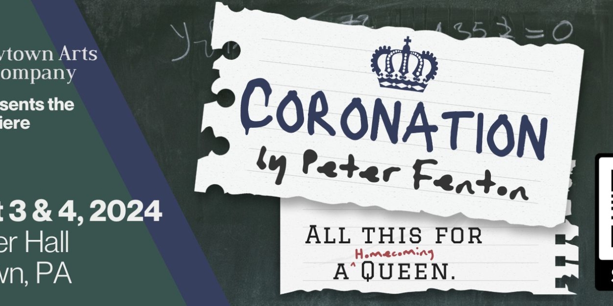 Peter Fenton's Teen Comedy CORONATION Will Have its World Premiere Production At Newtown Arts Company 
