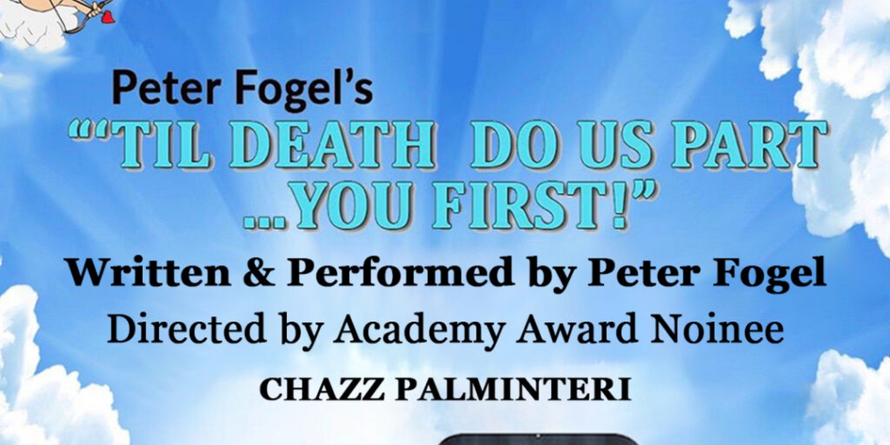 Peter Fogel's TIL DEATH DO US PART… YOU FIRST Headlines Valentine's Day Week In South Florida  Image