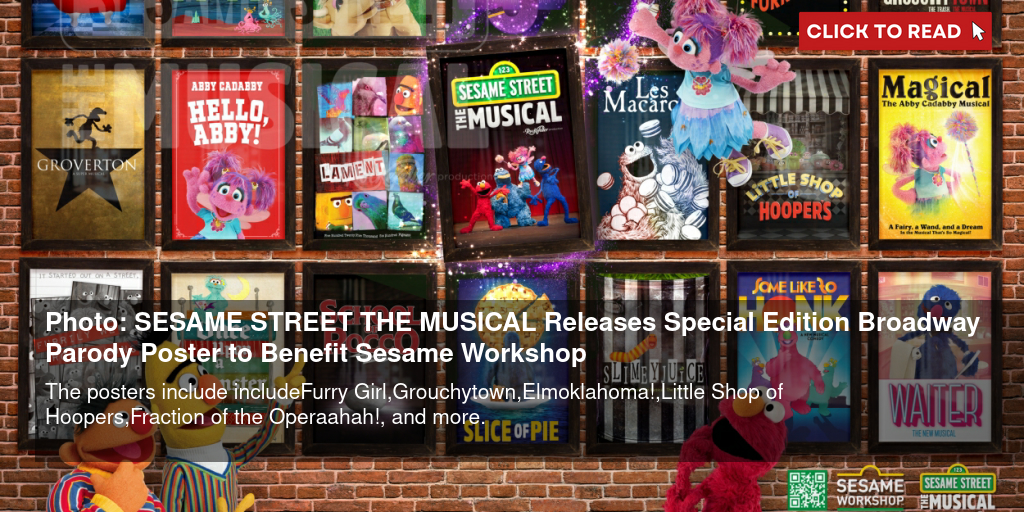Photo: SESAME STREET THE MUSICAL Releases Special Edition Broadway Parody Poster to Benefit Sesame Workshop - Vimarsana News