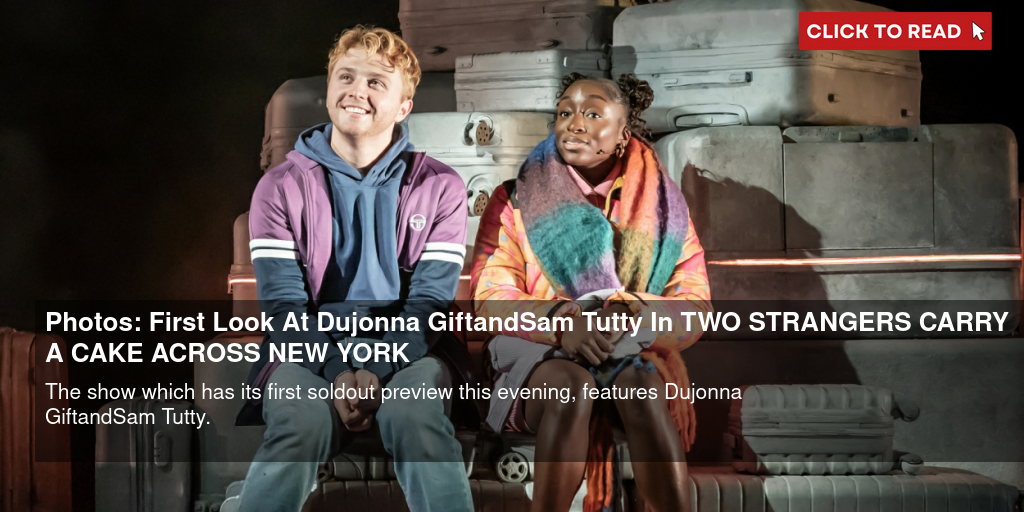 Photos: First Look At Dujonna Gift and Sam Tutty In TWO STRANGERS (CARRY A CAKE ACROSS NEW YORK) - Vimarsana News
