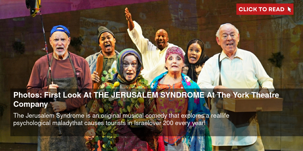 Photos: First Look At THE JERUSALEM SYNDROME At The York Theatre Company - Vimarsana News