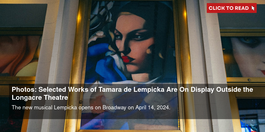 Photos: Selected Works of Tamara de Lempicka Are On Display Outside the Longacre Theatre - Vimarsana News