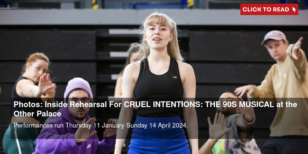 Photos: Inside Rehearsal For CRUEL INTENTIONS: THE '90S MUSICAL at The Other Palace - Vimarsana News