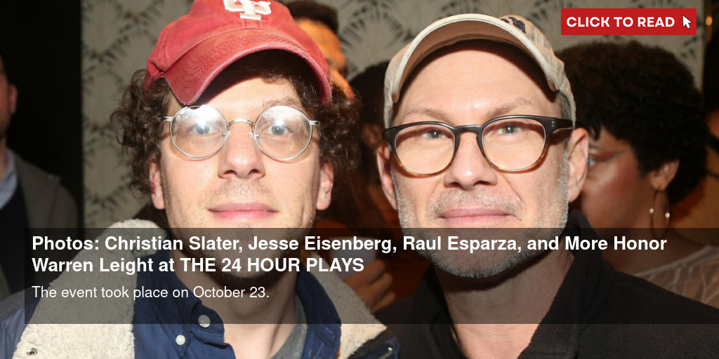 Photos: Christian Slater, Jesse Eisenberg, Raul Esparza, and More Honor Warren Leight at THE 24 HOUR PLAYS - Vimarsana News