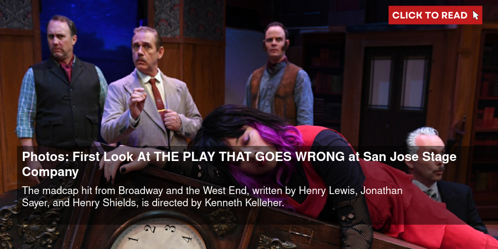 Photos: First Look At THE PLAY THAT GOES WRONG at San Jose Stage Company - Vimarsana News