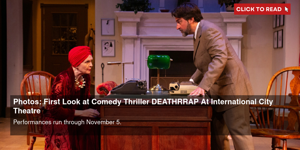 Photos: First Look at Comedy Thriller DEATHRRAP At International City Theatre - Vimarsana News