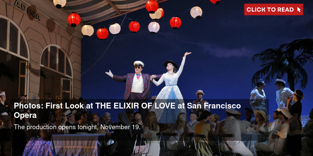 Photos: First Look at THE ELIXIR OF LOVE at San Francisco Opera - Vimarsana News