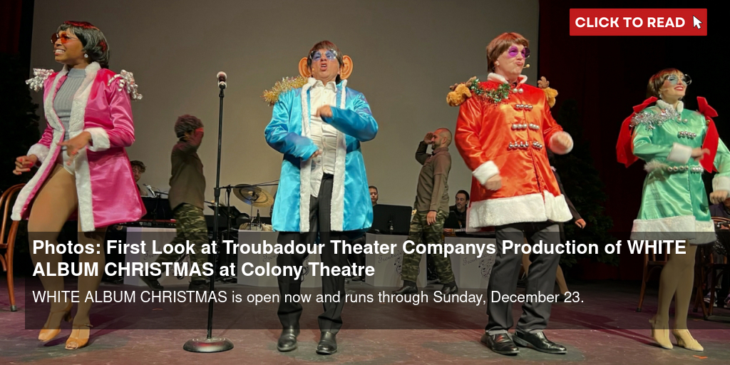 Photos: First Look at Troubadour Theater Company's Production of WHITE (ALBUM) CHRISTMAS at Colony Theatre - Vimarsana News