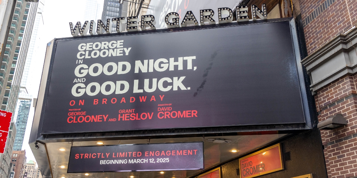 Up on the Marquee: GOOD NIGHT, AND GOOD LUCK